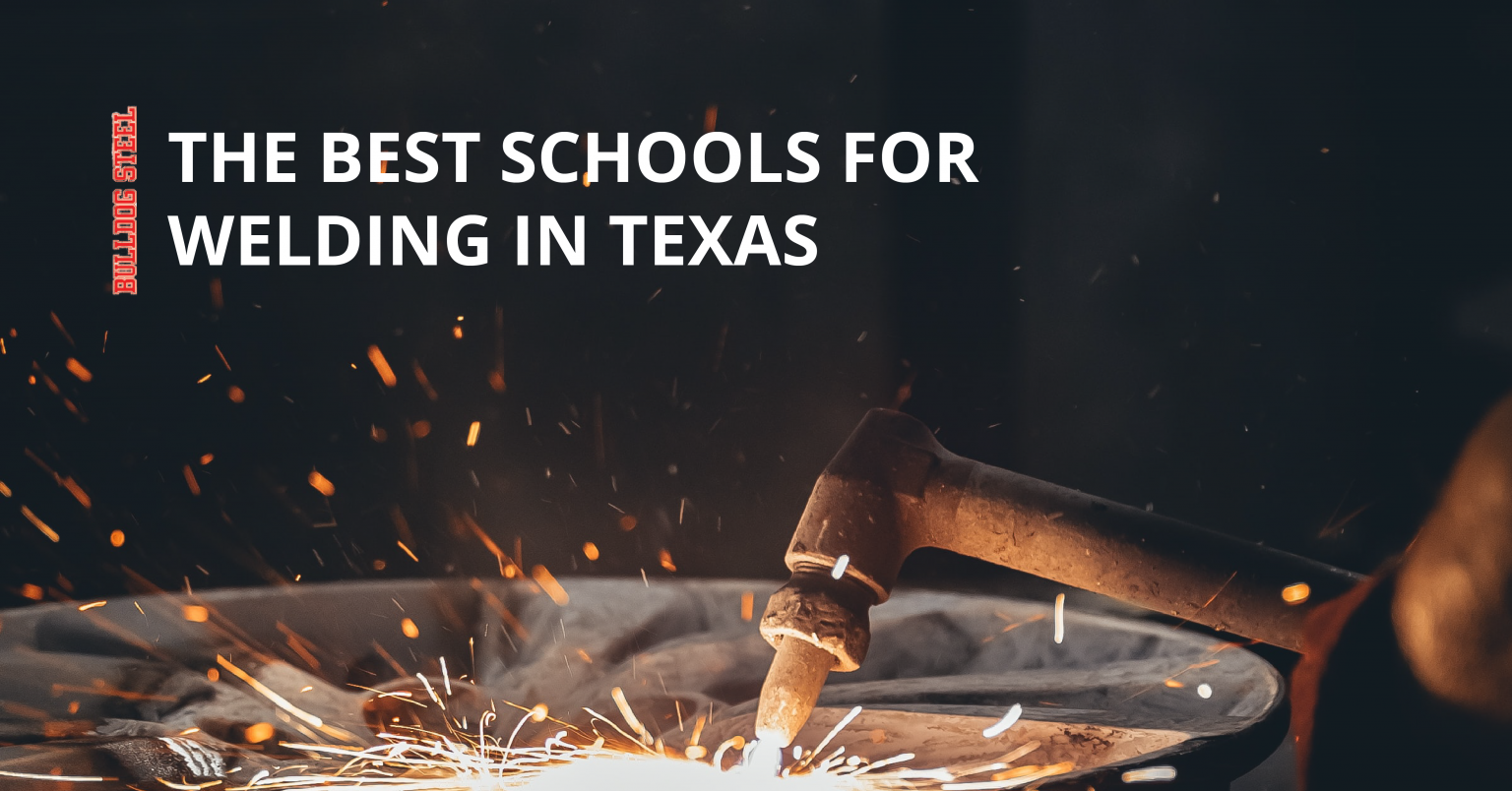 Best Schools for Welding in Texas Bulldog Steel